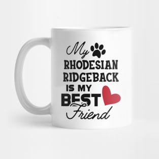 Rhodesian Ridgeback Dog - My rhodesian ridgeback is my best friend Mug